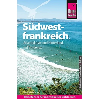 Abbildung von Reise Know How Reiseführer Südwestfrankreich Atlantikküste und Hinterland (mit Bordeaux)