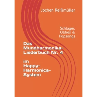 Abbildung von Das Mundharmonika Liederbuch Nr. 4 im Happy Harmonica System: Schlager, Oldies &amp; Popsongs