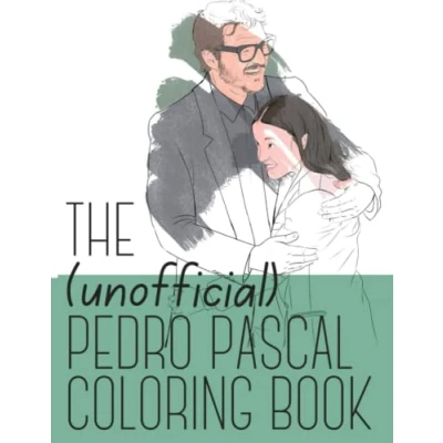 Abbildung von The (Unofficial) Pedro Pascal Coloring Book: Daddy is a state of mind that can be achieved by coloring!