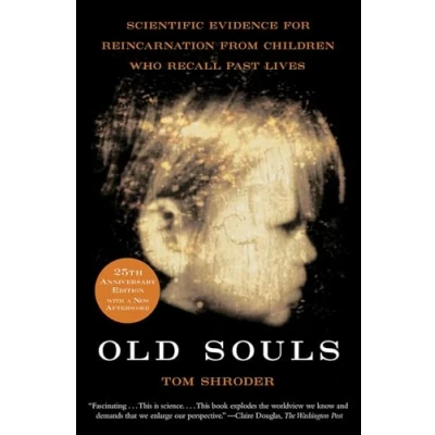 Abbildung von Old Souls: Scientific Evidence for Reincarnation from Children who Recall Past Lives (Scientific Search Proof of Lives)