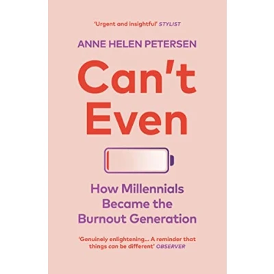 Abbildung von Can&#039;t Even: How Millennials Became the Burnout Generation