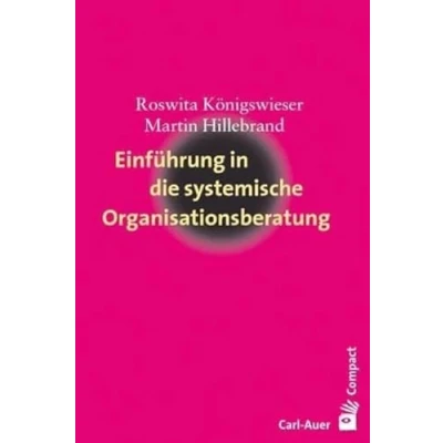 Abbildung von Einführung in die systemische Organisationsberatung (Carl Auer Compact)