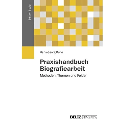 Abbildung von Praxishandbuch Biografiearbeit: Methoden, Themen und Felder (Edition Sozial)
