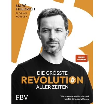 Abbildung von Die größte Revolution aller Zeiten: Warum unser Geld stirbt und wie Sie davon profitieren. Der Spiegel Bestseller über Bitcoin