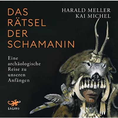 Abbildung von Das Rätsel der Schamanin: Eine archäologische Reise zu unseren Anfängen