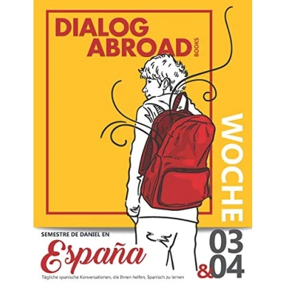 Abbildung von Tägliche spanische Konversationen, die Ihnen helfen, Spanisch zu lernen Woche 3/Woche 4: Semestre de Daniel en España (vierzehn Tage, Band 2)