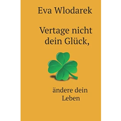 Abbildung von Vertage nicht dein Glück, ändere Leben