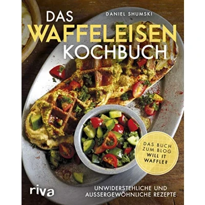 Abbildung von Das Waffeleisen Kochbuch: Unwiderstehliche und außergewöhnliche Rezepte