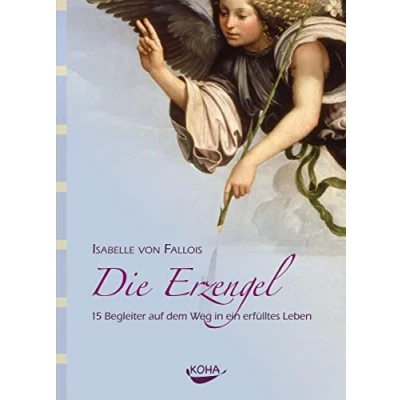 Abbildung von Die Erzengel: 15 Begleiter auf dem Weg in ein erfülltes Leben