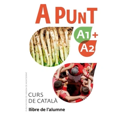 Abbildung von A punt A1+A2. Curs de català. Llibre l&#039;alumne