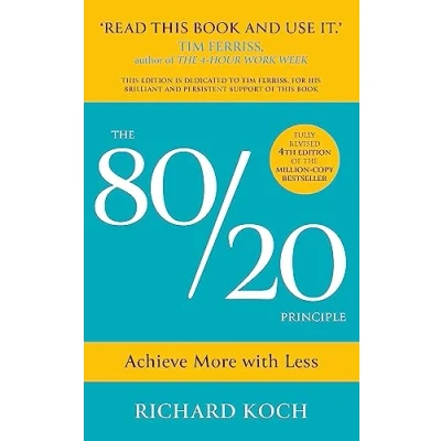 Abbildung von THE 80/20 Principle: Achieve More with Less: PROVEN WAY TO VASTLY INCREASE PRODUCTIVITY, EFFECTIVENESS AND SUCCESS