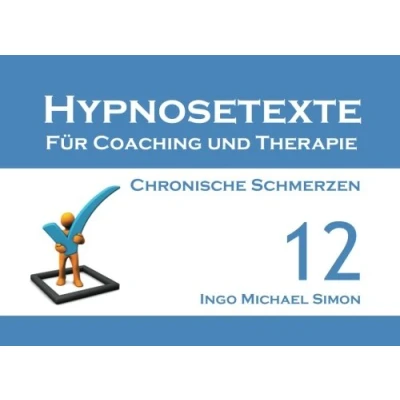 Abbildung von Hypnosetexte für Coaching und Therapie. Band 12: Chronische Schmerzen
