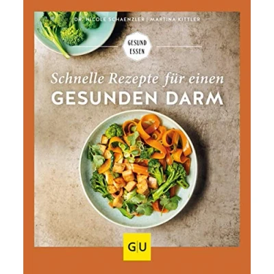 Abbildung von Schnelle Rezepte für einen gesunden Darm: Unkomplizierte Alltagsküche ein gutes Bauchgefühl (GU Gesund essen)
