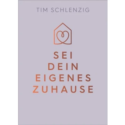 Abbildung von Sei dein eigenes Zuhause: Es gibt kein festes Dach da draußen (GU Mind &amp; Soul Einzeltitel)