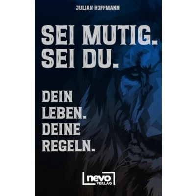 Abbildung von Sei mutig. du. Dein Leben. Deine Regeln. Weg zu mehr Selbstbewusstsein, Stärke und innerer Freiheit