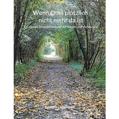 Abbildung von Wenn Oma plötzlich nicht mehr da ist: Ein Trostspendebuch für Kinder und Vorlesende