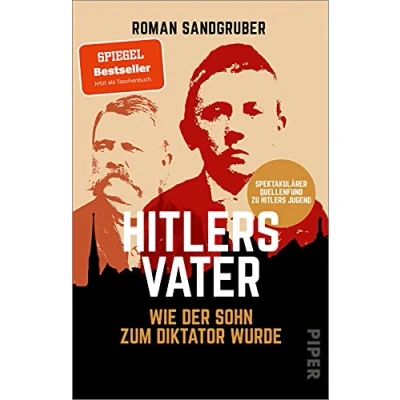 Abbildung von Hitlers Vater: Wie der Sohn zum Diktator wurde Spektakulärer Quellenfund SPIEGEL Bestseller jetzt im Taschenbuch
