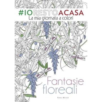 Abbildung von Fantasie floreali: La mia giornata a colori; #iorestoacasa