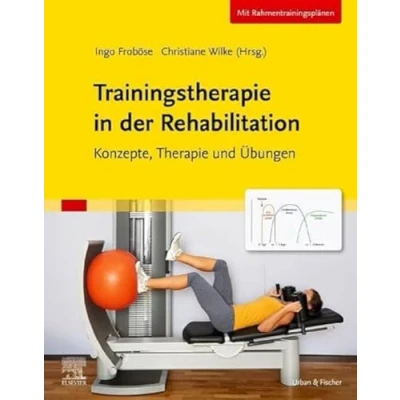 Abbildung von Trainingstherapie in der Rehabilitation: Konzepte, Therapie und Übungen