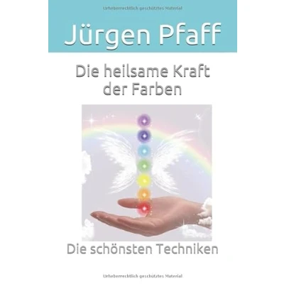 Abbildung von Die heilsame Kraft der Farben: schönsten Techniken