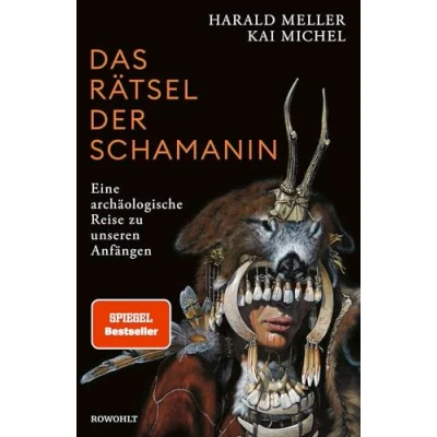Abbildung von Das Rätsel der Schamanin: Eine archäologische Reise zu unseren Anfängen SPIEGEL Bestseller