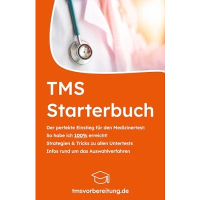 Abbildung von TMS Starterbuch: Der perfekte Einstieg für den Medizinertest So habe ich 100% erreicht Strategien &amp; Tricks zu allen Untertests Infos rund um das Auswahlverfahren