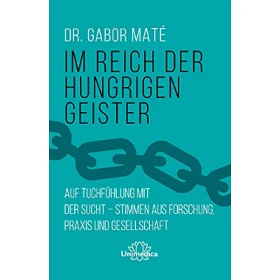 Abbildung von Im Reich der hungrigen Geister: Auf Tuchfühlung mit Sucht Stimmen aus Forschung, Praxis und Gesellschaft