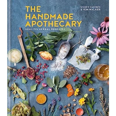 Abbildung von The Handmade Apothecary: Healing herbal recipes (Herbal Remedies)