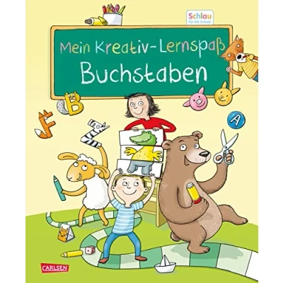 Abbildung von Schlau für die Schule: Mein Kreativ Lernspaß: Buchstaben: Vorschulkinder und Erstklässler im Alter von 5 bis 7 Jahren
