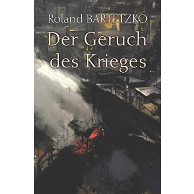 Abbildung von Der Geruch des Krieges: Lehren aus dem Gefecht