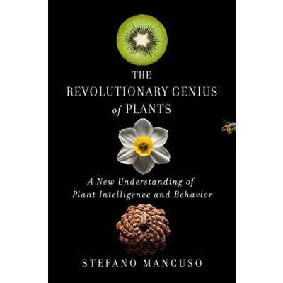 Abbildung von The Revolutionary Genius of Plants: A New Understanding Plant Intelligence and Behavior