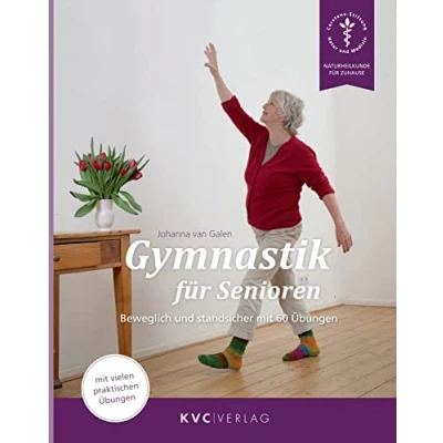 Abbildung von Gymnastik für Senioren: Beweglich und standsicher mit 61 Übungen (Naturheilkunde Zuhause)