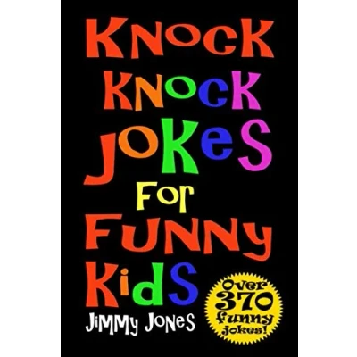 Abbildung von knock jokes For Funny Kids: Over 370 really funny, hilarious that will have the kids in fits of laughter no time!