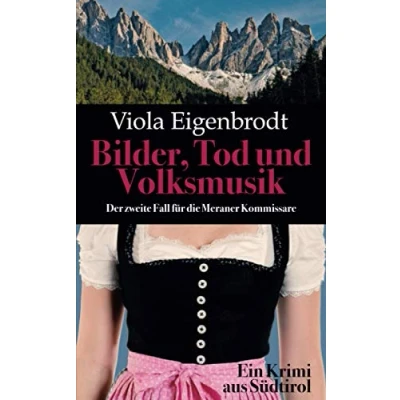 Abbildung von Bilder, Tod und Volksmusik: Ein Krimi aus Südtirol (Merankrimis)