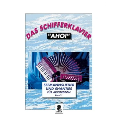 Abbildung von Das Schifferklavier &quot;Ahoi&quot;: Bekannte Seemannslieder und Shanties. Band 1. Akkordeon.