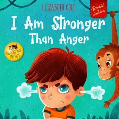 Abbildung von I Am Stronger Than Anger: Picture Book About Anger Management And Dealing With Kids Emotions Feelings (Preschool Book, Self Regulation Skills) (World of Emotions)