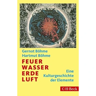 Abbildung von Feuer, Wasser, Erde, Luft: Eine Kulturgeschichte der Elemente (Beck Paperback)