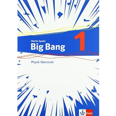 Abbildung von Big Bang Physik Oberstufe 1: Schulbuch Klassen 11 13 (G9), 10 12 (G8)