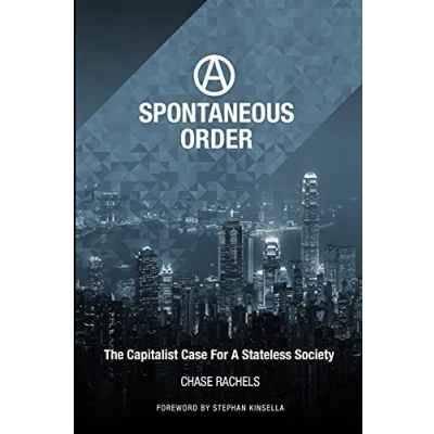 Abbildung von A Spontaneous Order: The Capitalist Case For Stateless Society