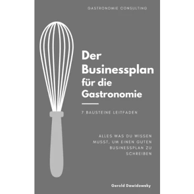Abbildung von Der Businessplan für die Gastronomie: Leitfaden zur Erstellung eines Gastronomietauglichen Businessplans