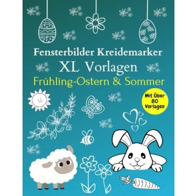 Abbildung von Fensterbilder Kreidemarker Vorlagen Frühling &amp; Ostern: Über 80 abwechslungsreiche motive Für Kinder ab 5 Jahren und Erwachsene Wiederverwendbar ... Bemalen mit dem abwischbaren Kreidestift!