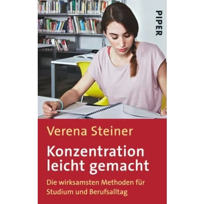 Abbildung von Konzentration leicht gemacht: Die wirksamsten Methoden für Studium, Beruf und Alltag