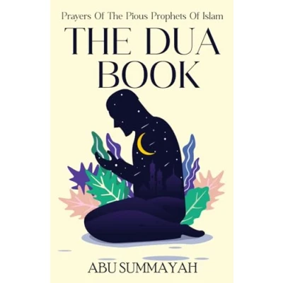 Abbildung von the Dua Book: Prayers of Pious Prophets Islam / With Arabic English Translation and Transliteration (On Road to Answered Prayers, Band 2)