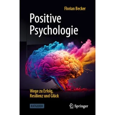 Abbildung von Positive Psychologie Wege zu Erfolg, Resilienz und Glück
