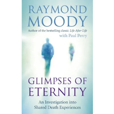 Abbildung von Glimpses of Eternity: An investigation into shared death experiences