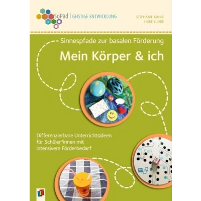 Abbildung von Mein Körper und ich: Differenzierbare Unterrichtsideen für Schüler Schülerinnen mit intensivem Förderbedarf (Sonderpädagogische Förderung Geistige Entwicklung)