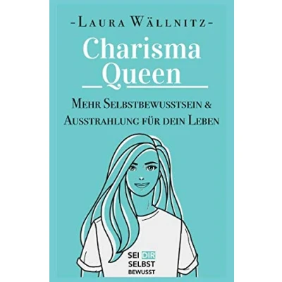 Abbildung von Charisma Queen: Mehr Ausstrahlung &amp; Selbstbewusstsein für dein Leben
