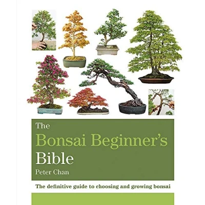 Abbildung von The bonsai Beginner&#039;s Bible: definitive guide to choosing and growing (Octopus Bible Series)