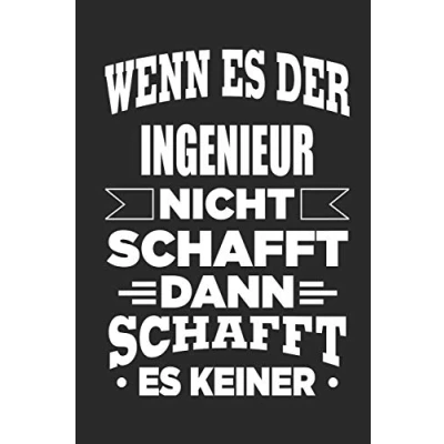 Abbildung von Wenn es der Ingenieur nicht schafft, dann schafft keiner: Notizbuch mit 110 linierten Seiten, als Geschenk, aber auch Dekoration anwendbar.