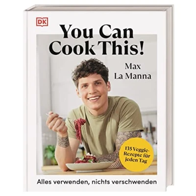 Abbildung von You can cook this!: Alles verwenden, nichts verschwenden: 135 schnelle vegetarische und vegane Rezepte für jeden Tag. Das Kochbuch des Social Media Stars Max La Manna